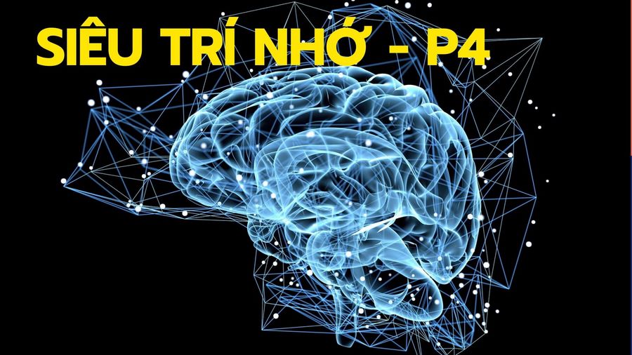 SIÊU TRÍ NHỚ - P4